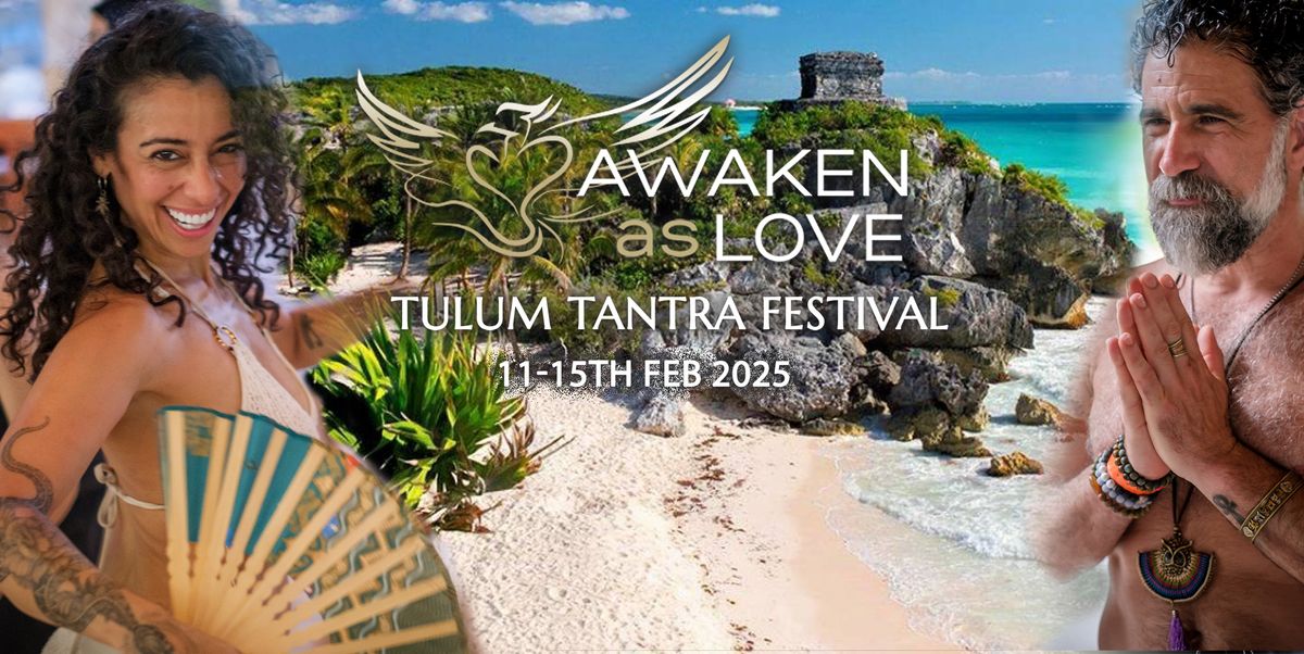 Awaken as Love Tantra Festival in Tulum