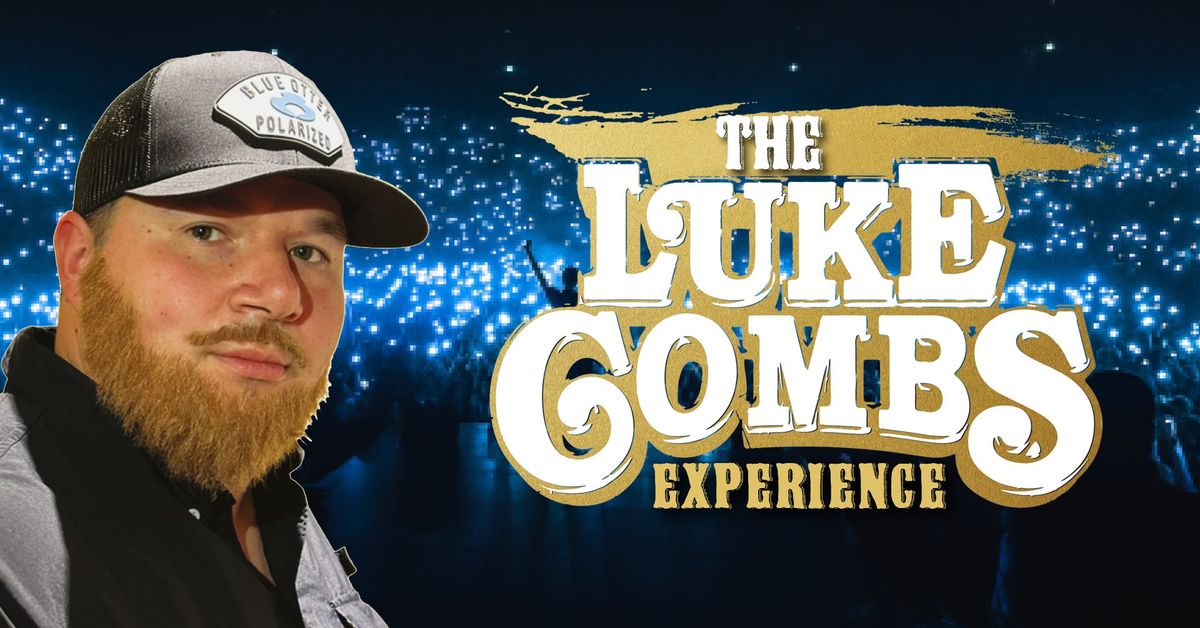 THE LUKE COMBS EXPERIENCE 