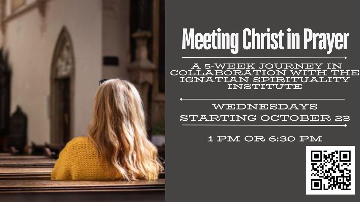 Meeting Christ in Prayer: A Collaboration with the Ignatian Spirituality Institute 