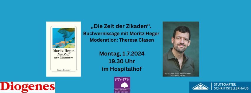 \u201eDie Zeit der Zikaden\u201c. Buchvernissage mit Moritz Heger. Moderation: Theresa Clasen