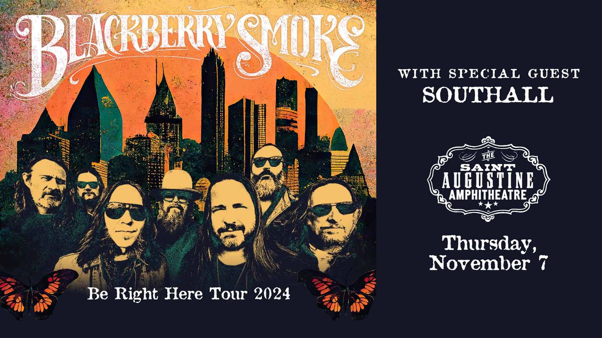 Blackberry Smoke: Be Right Here Tour with special guest Southall