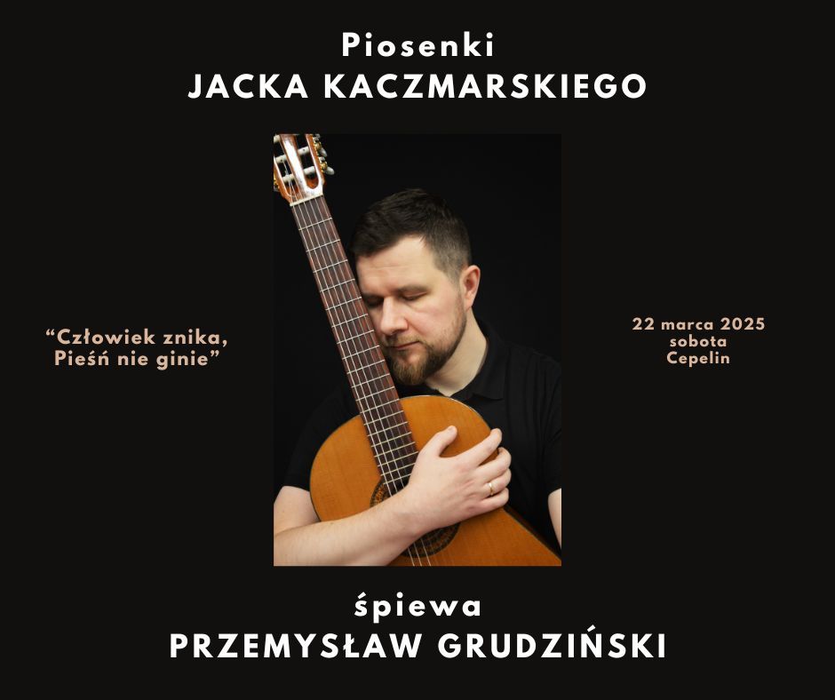 Piosenki Jacka Kaczmarskiego | Koncert Przemys\u0142awa Grudzi\u0144skiego