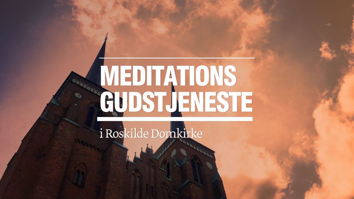 Meditationsgudstjeneste i Roskilde Domkirke