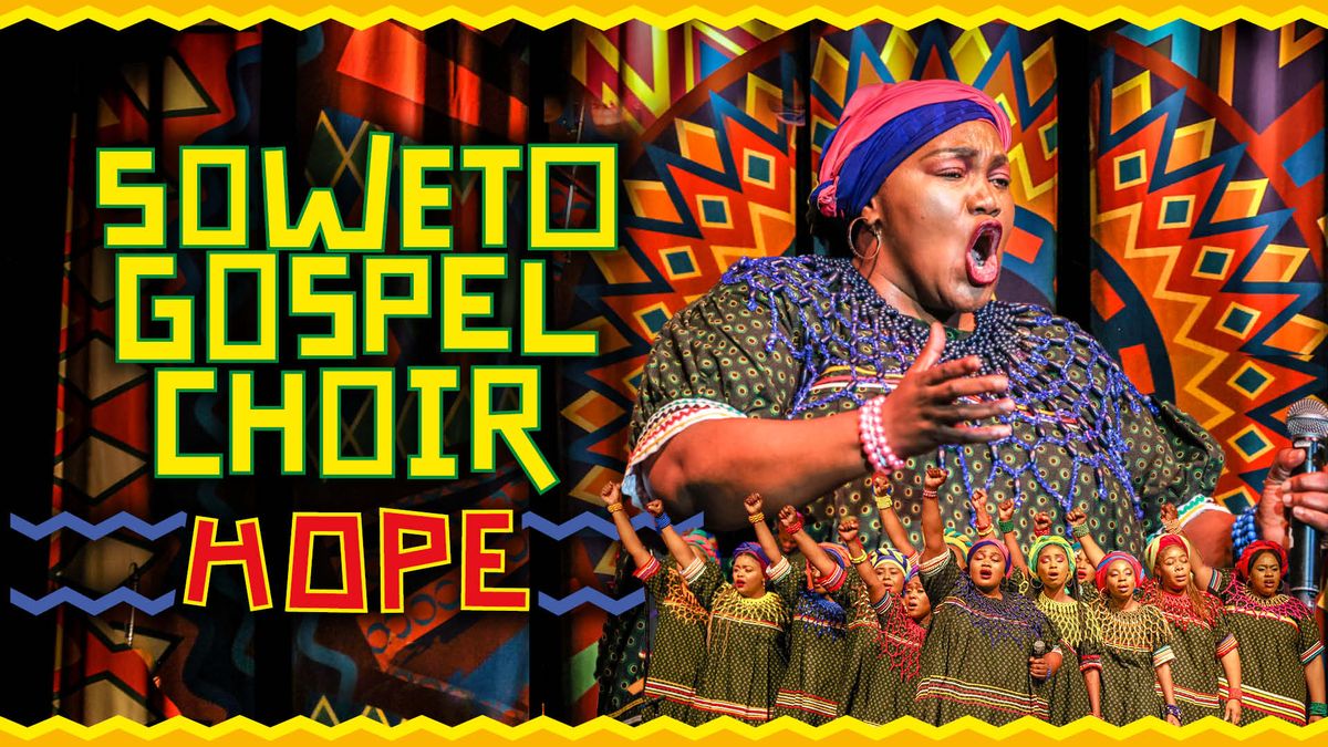 Soweto Gospel Choir - HOPE | Helsingborg