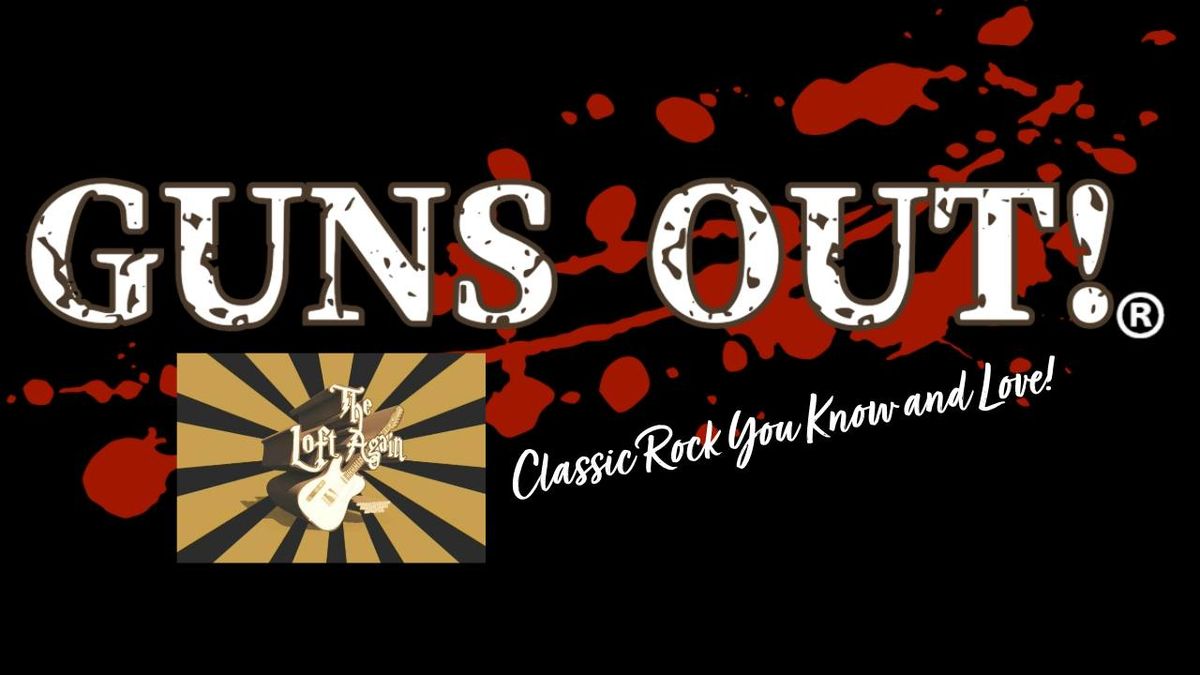 Guns Out - Classic Rock Cover Band @ The Loft Again