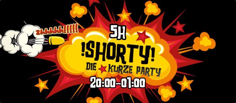 \ud83d\udca5SHORTY\ud83d\udd25- Die kurze Party