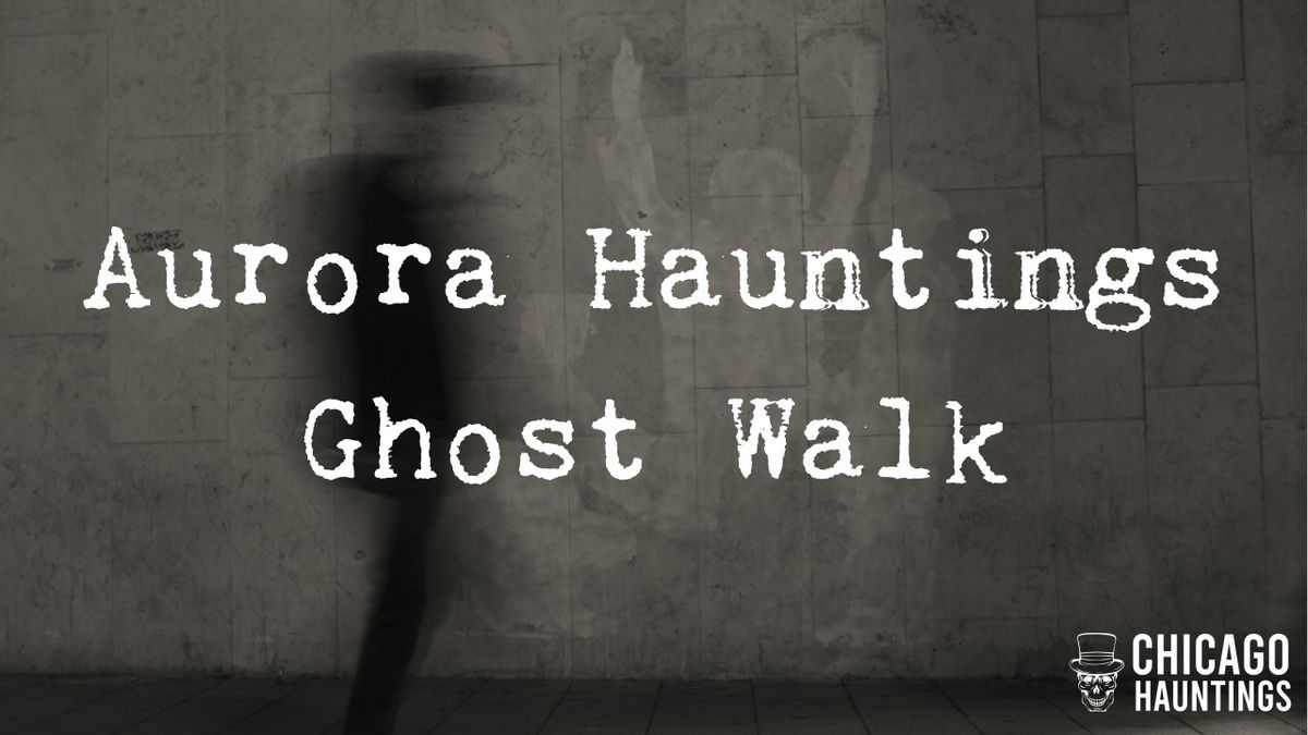 Aurora Hauntings Ghost Walk