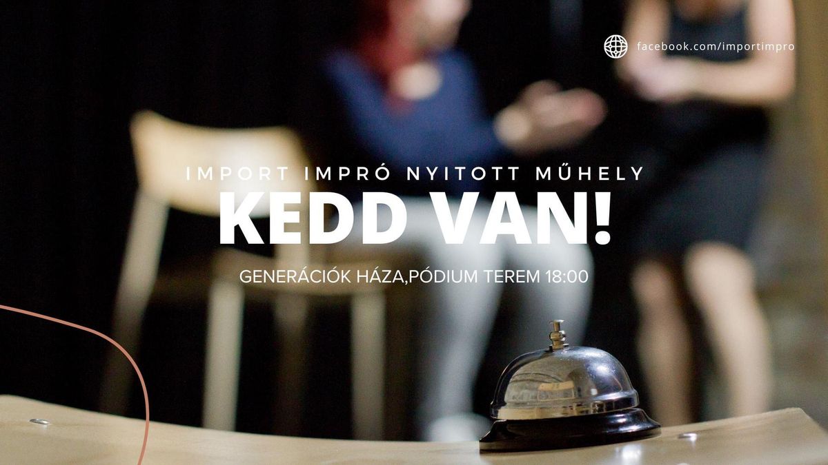 KEDD VAN! - Import Impr\u00f3 Nyitott M\u0171hely