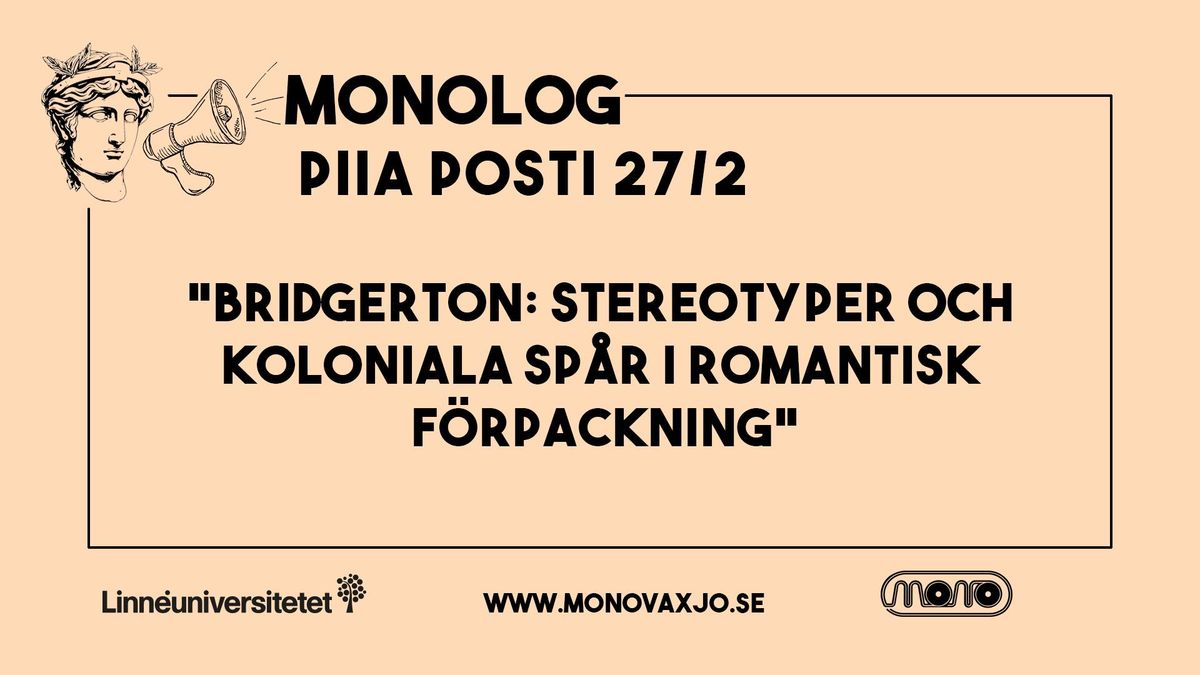 MONOLOG: "Bridgerton - stereotyper och koloniala sp\u00e5r i romantisk f\u00f6rpackning" 