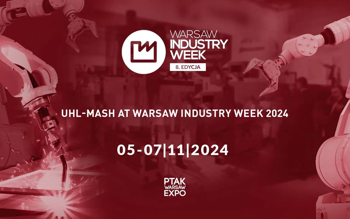 WARSAW INDUSTRY WEEK \u2013 INDUSTRIAL MACHINES AND EQUIPMENT FAIR 2025