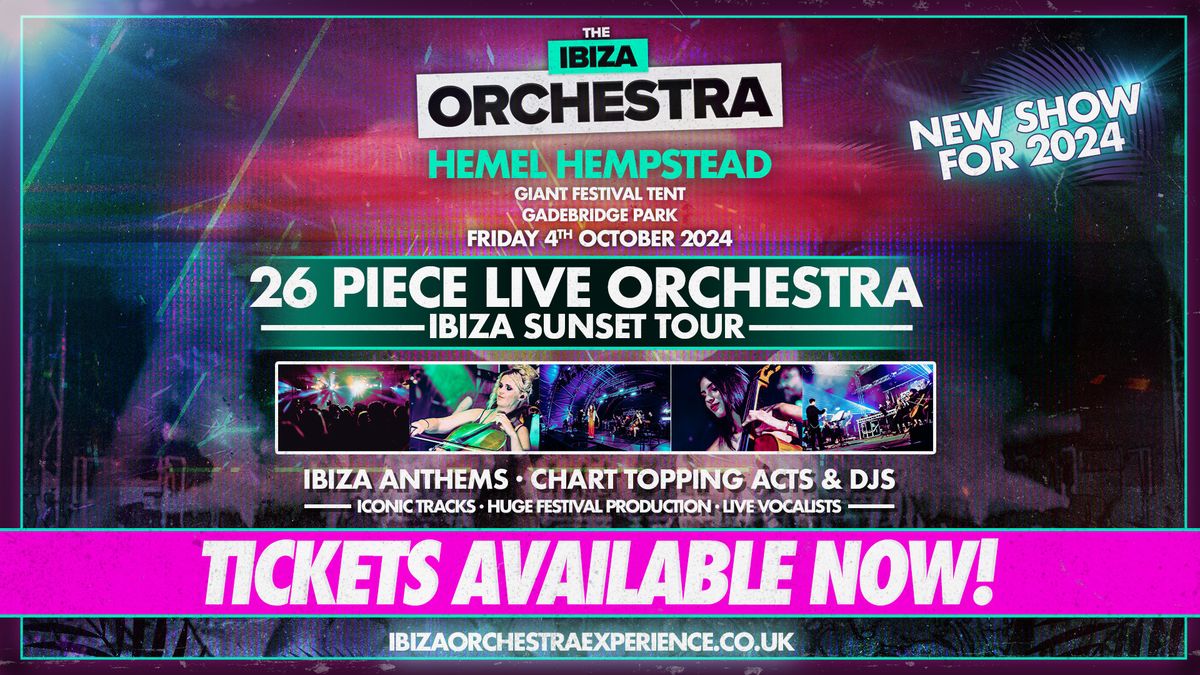 Ibiza Orchestra Experience - Hemel Hempstead 2024