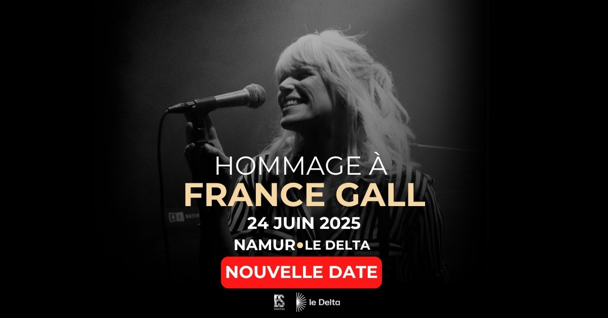 Hommage \u00e0 France GALL - Le Delta Namur