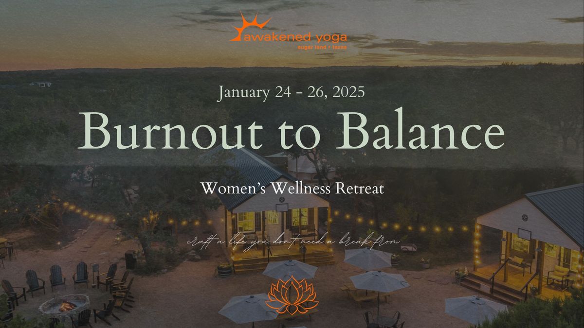 Burnout To Balance Women's Wellness Retreat