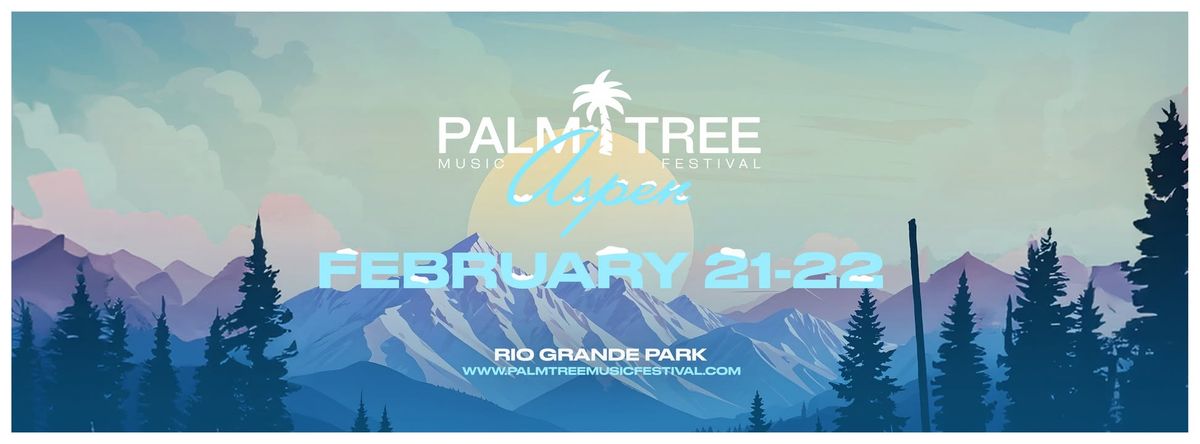 Palm Tree Music Festival 2025 | Aspen