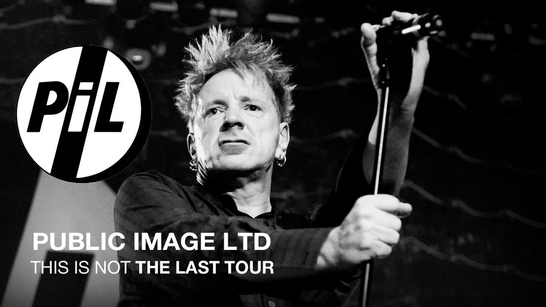 Public Image Ltd: This Is Not The Last Tour