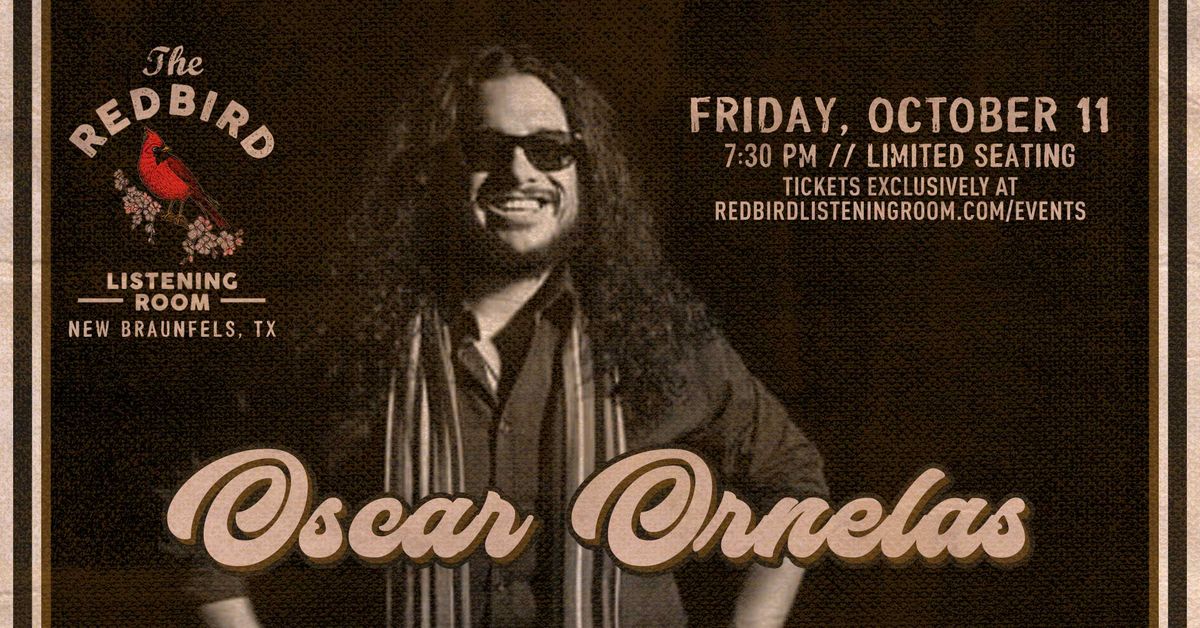 Oscar Ornelas @ The Redbird - 7:30 pm