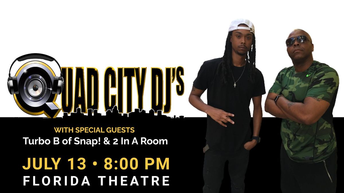 Quad City DJ's with Special Guests Turbo B of Snap! & 2 In A Room