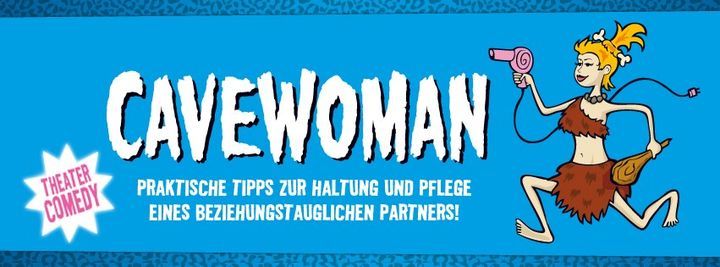 Cavewoman - Theater Comedy mit Konstanze Kromer