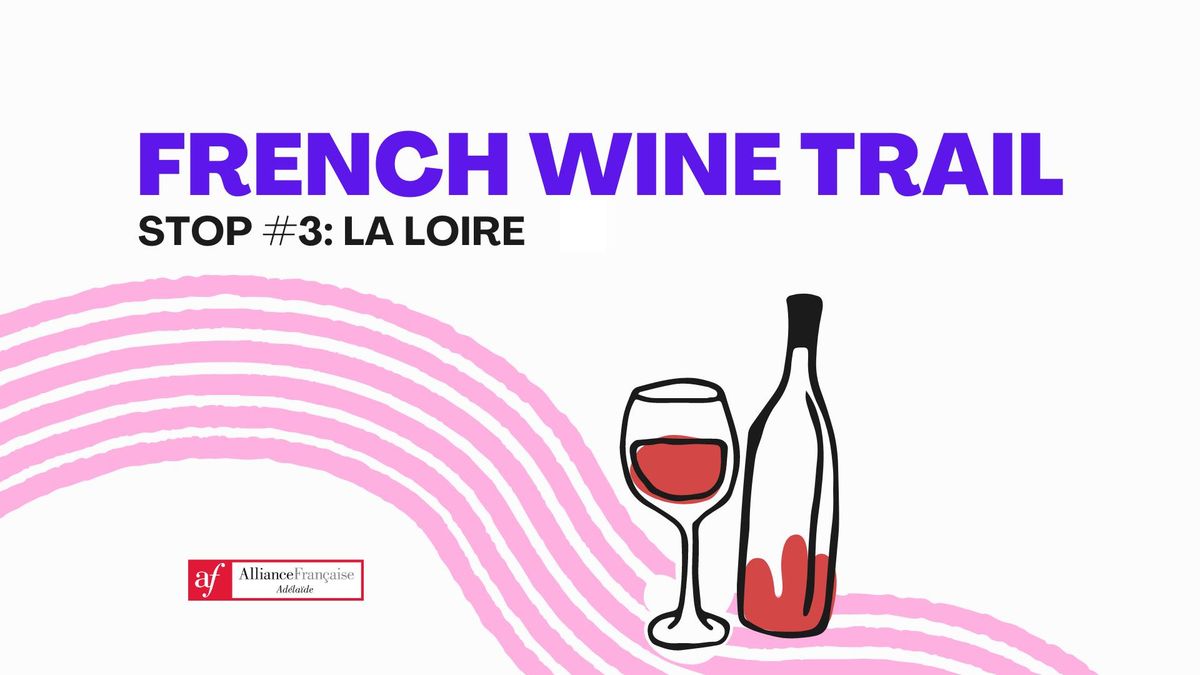 French Wine Trail #3: La Loire