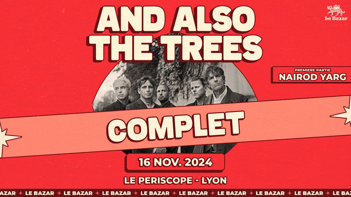 Complet \/\/ And Also The Trees + Nairod Yarg - P\u00e9riscope - Lyon