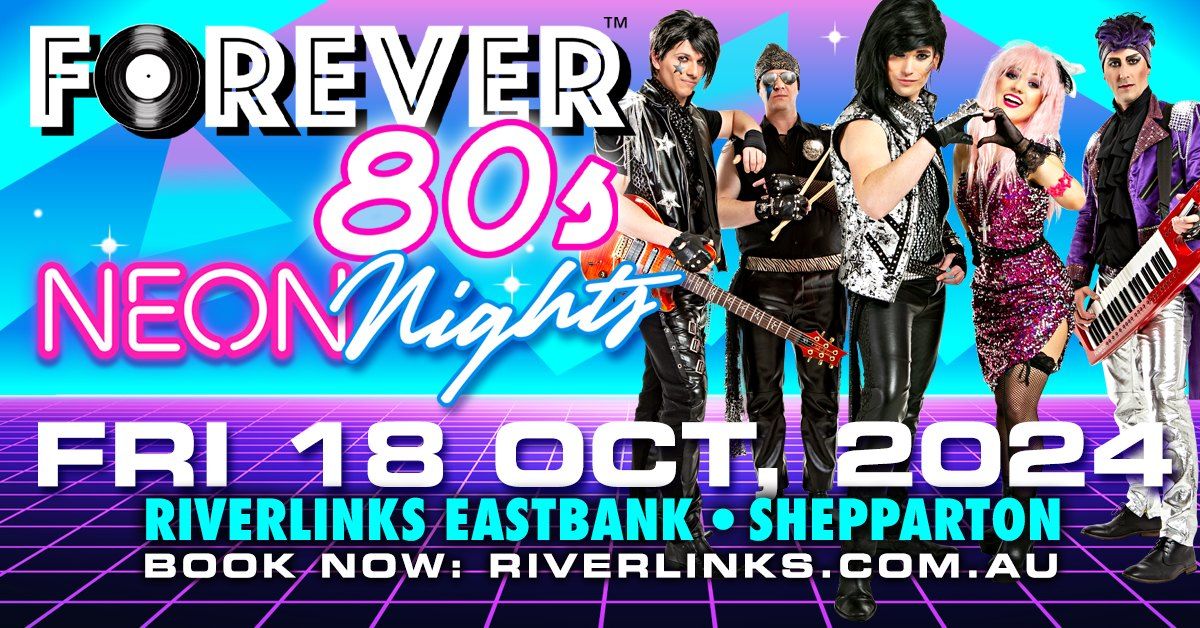 Forever 80s Neon Nights Tour | Shepparton, Victoria