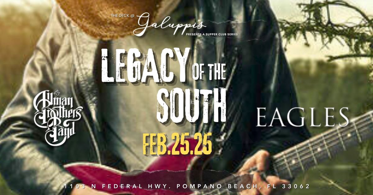 Legacy of the South: Series 1 (Allman & Eagles) Dinner Show | The Deck @ Galuppi's Tues. Feb 25