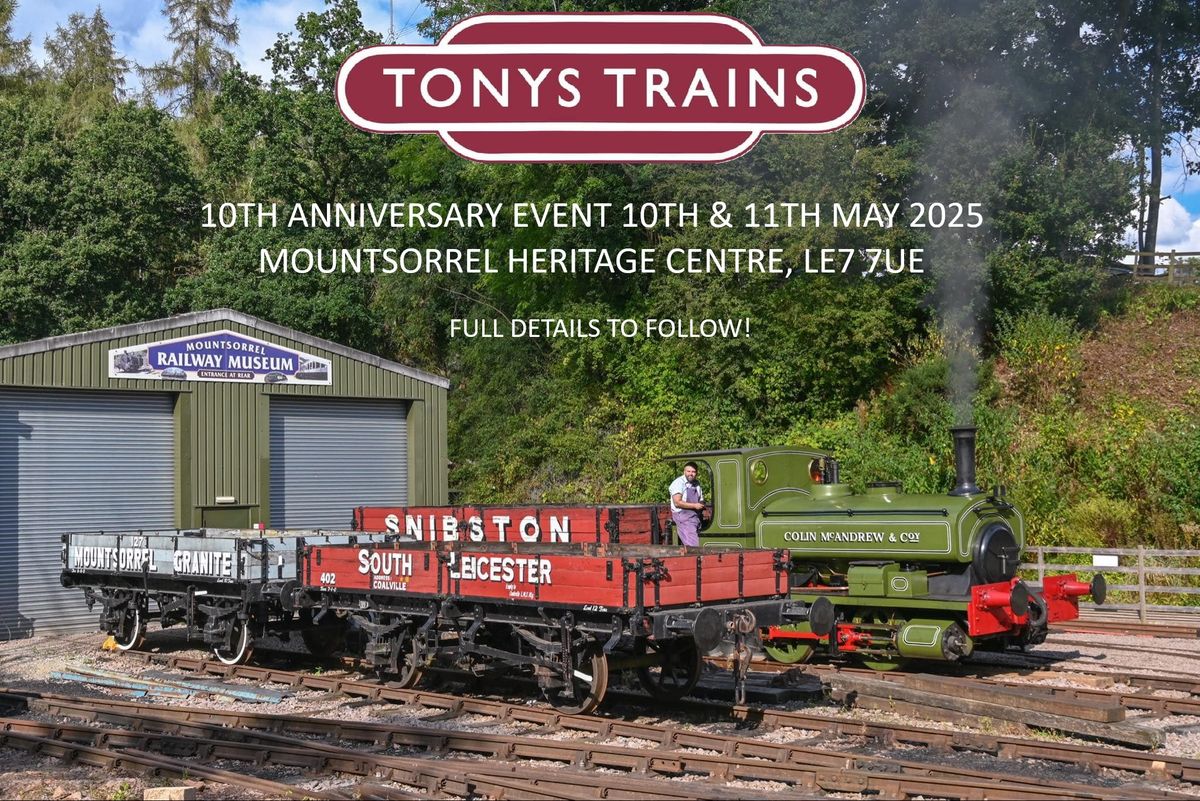 Tony's Trains 10th Anniversary at Mountsorrel Heritage Centre, LE7 7UE