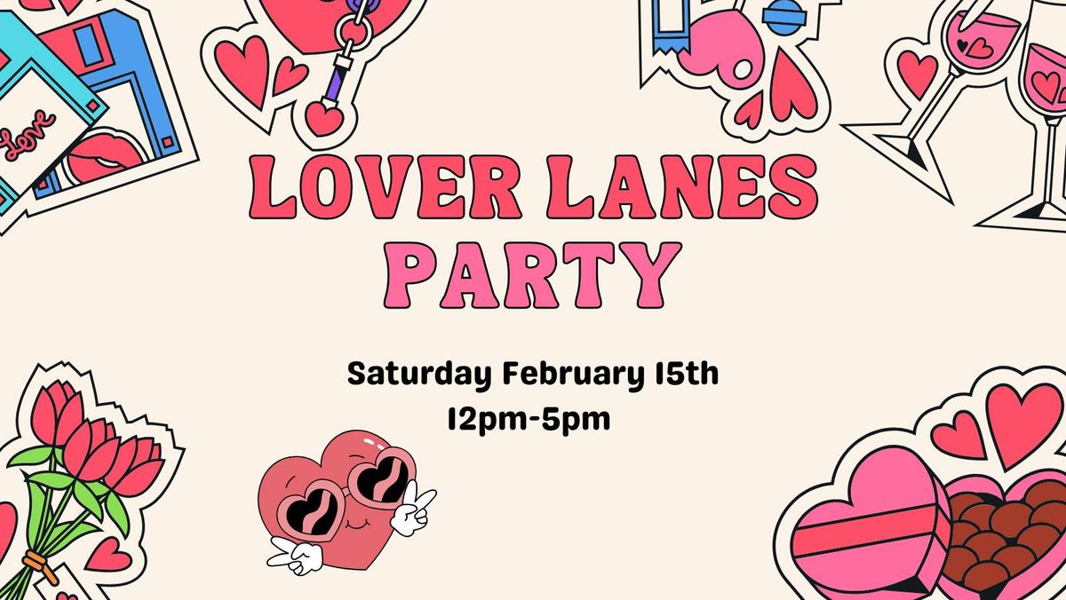 Lover Lanes Party!