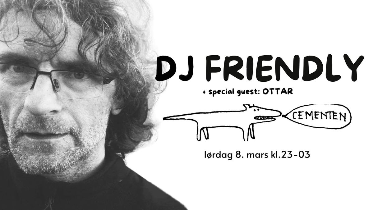 DJ FRIENDLY \/\/ Cementen