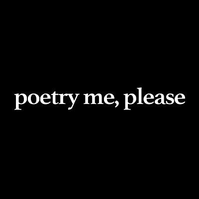 poetry me, please