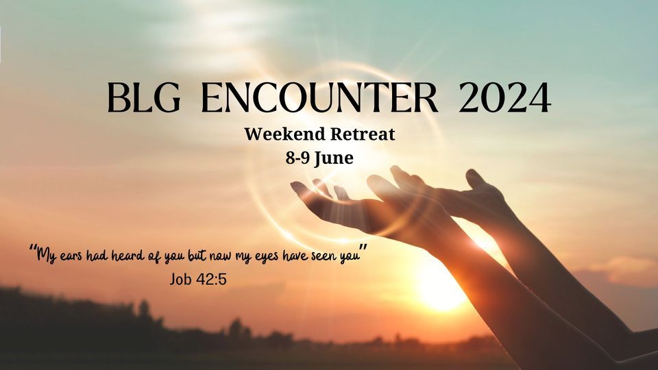 BLG Encounter Weekend 2024