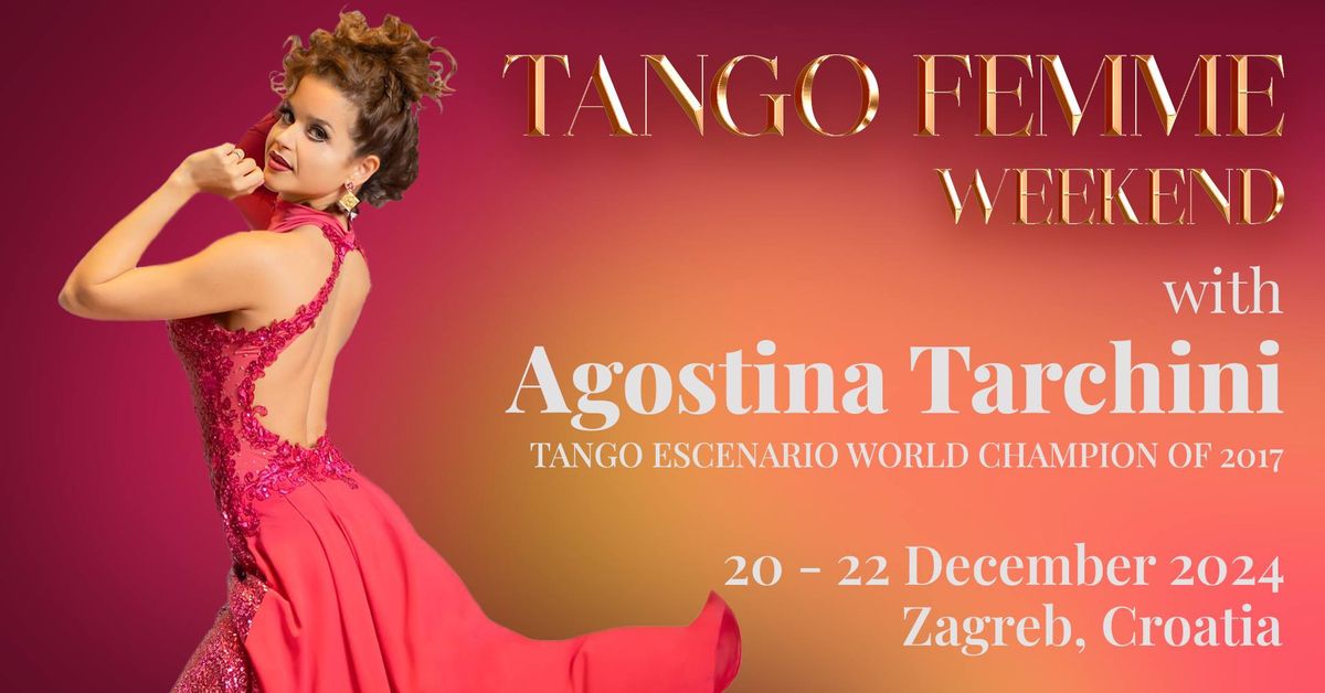 Tango Femme Weekend with Agostina Tarchini **20 - 22 December in Zagreb, Croatia**