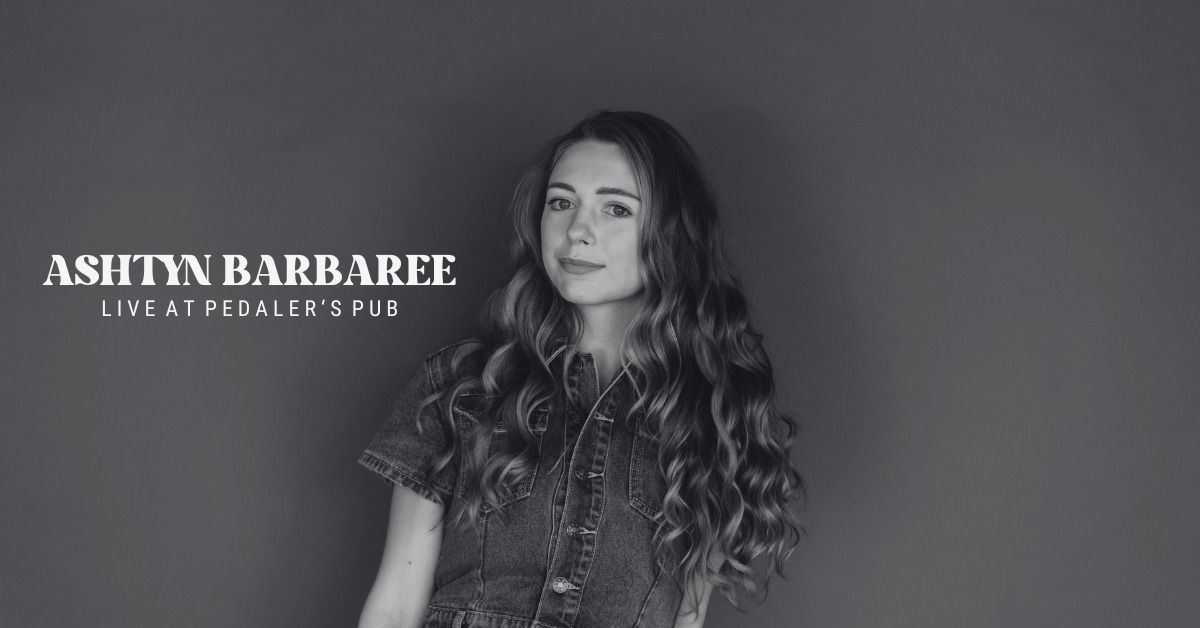 Live at Pedaler's Pub: Ashtyn Barbaree 