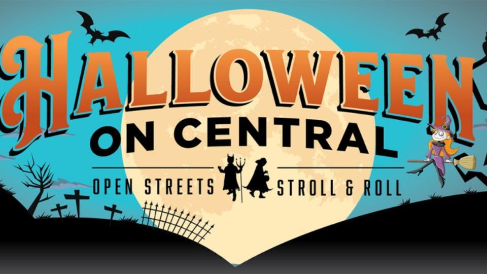 Halloween On Central- Open Streets- Stroll & Roll