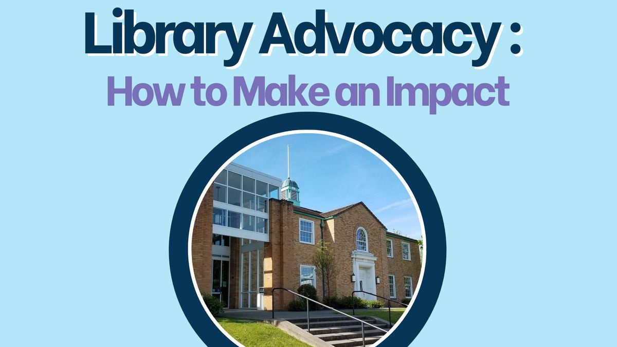 Library Advocacy: How to Make an Impact