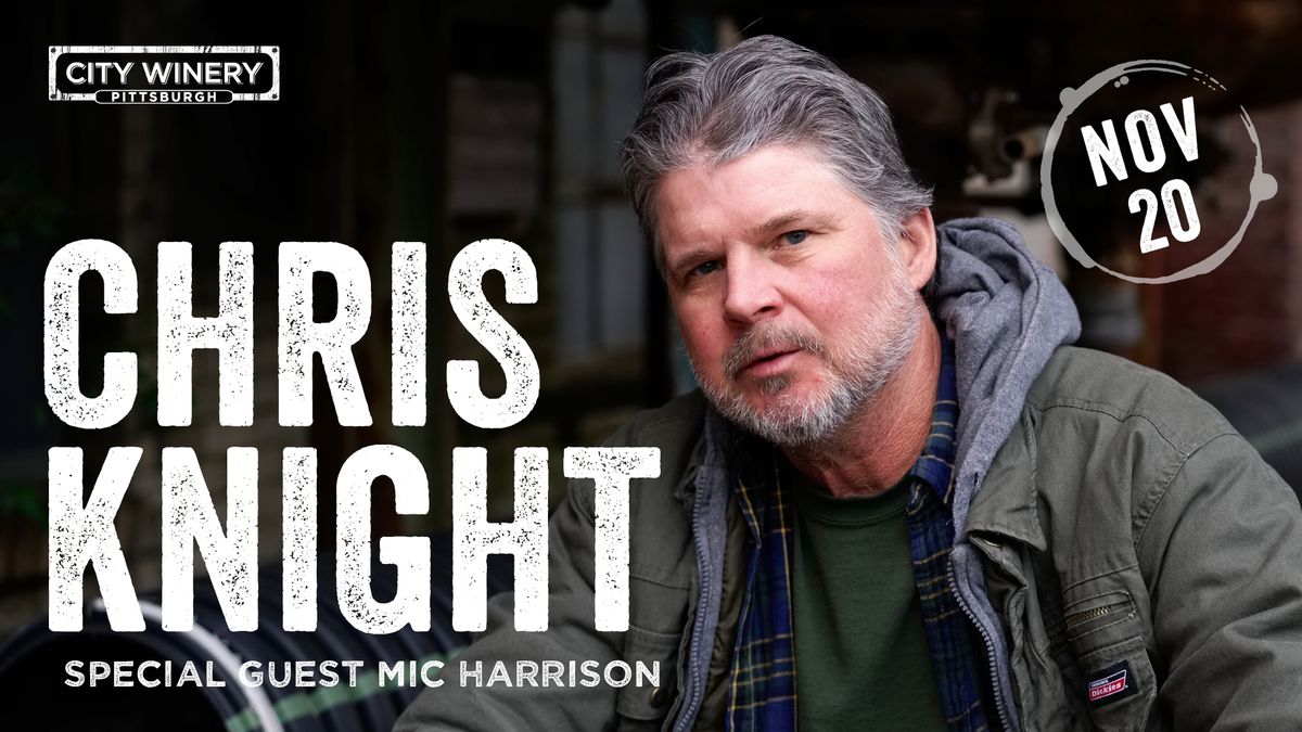 Chris Knight with special guest Mic Harrison