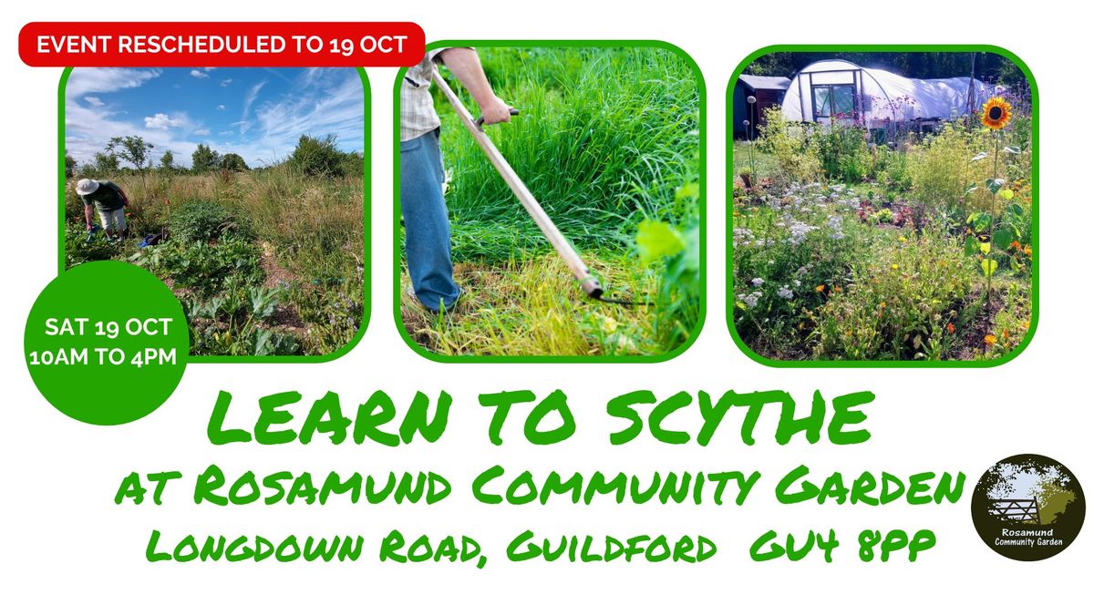 **Learn To Scythe** at Rosamund Community Garden Guildford, GU4 8PP, Saturday 19th October 10 to 4