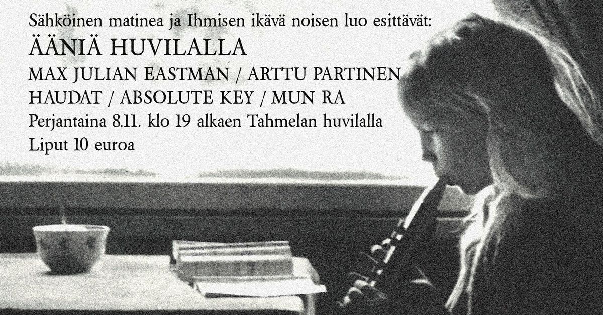 \u00c4\u00c4NI\u00c4 HUVILALLA: Max Julian Eastman, Arttu Partinen, Mun Ra, Haudat & Absolute Key