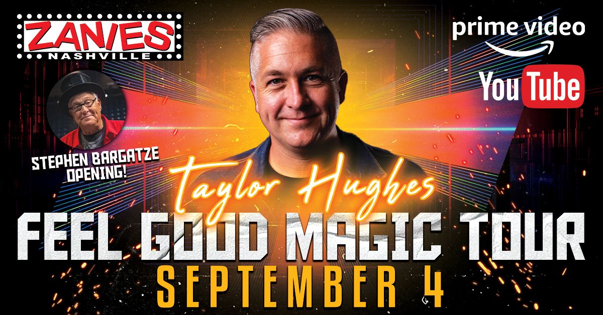 Taylor Hughes: Feel Good Magic Tour at Zanies Nashville