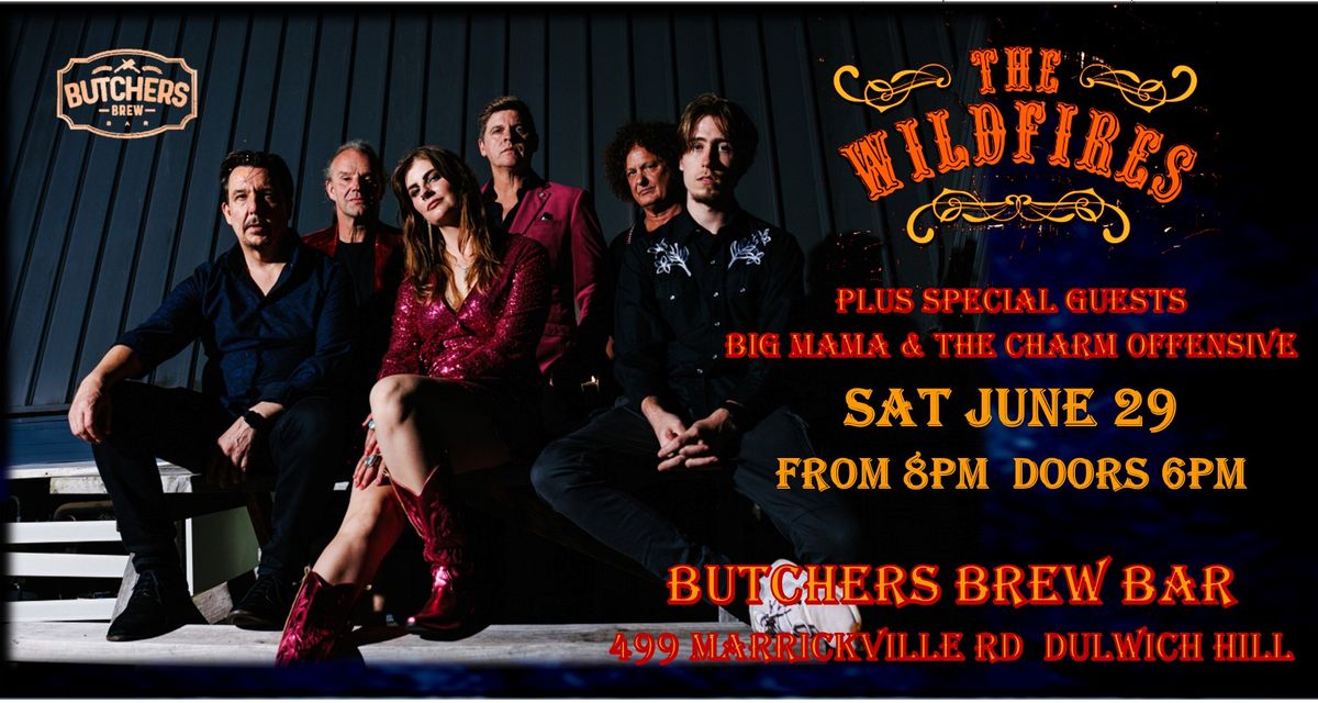 THE WILDFIRES + BIG MAMA & THE CHARM OFFENSIVE (DOUBLE BILL) - LIVE AT BUTCHERS BREW BAR!!