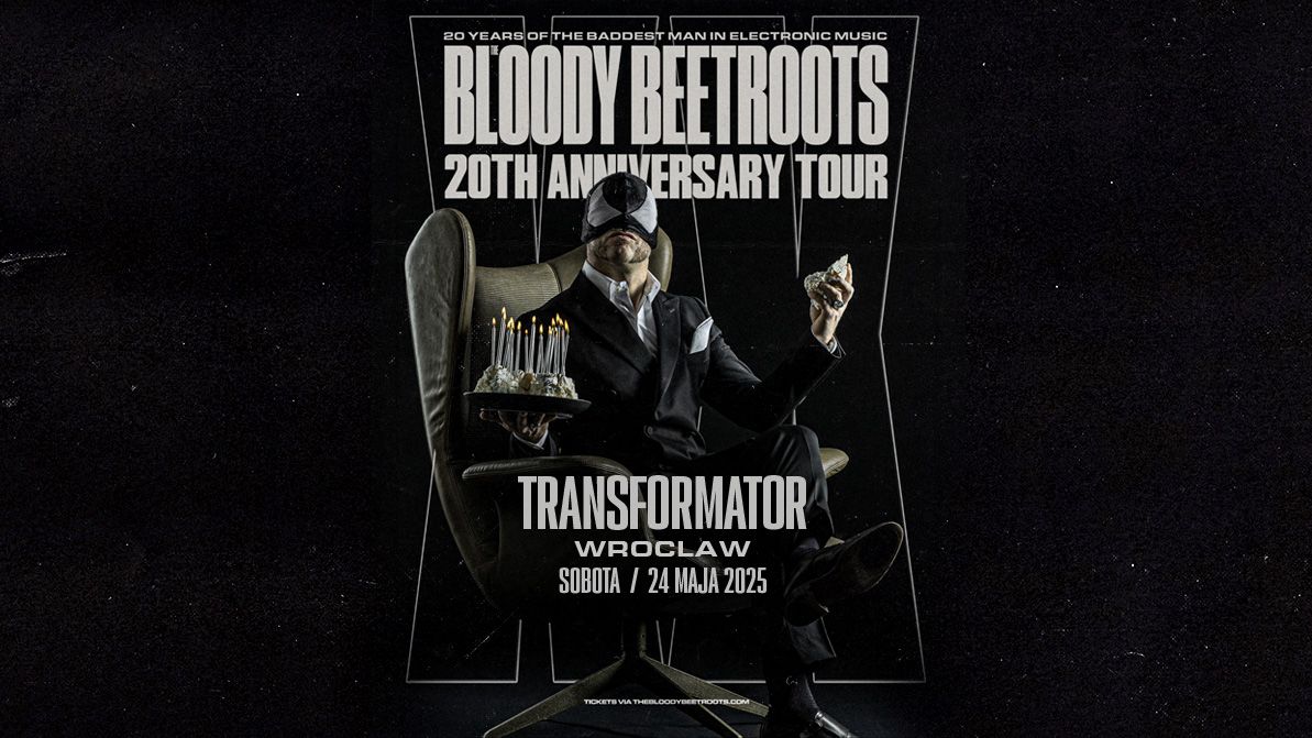 THE BLOODY BEETROOTS 20TH ANNIVERSARY TOUR \/\/ WROC\u0141AW (24.05)