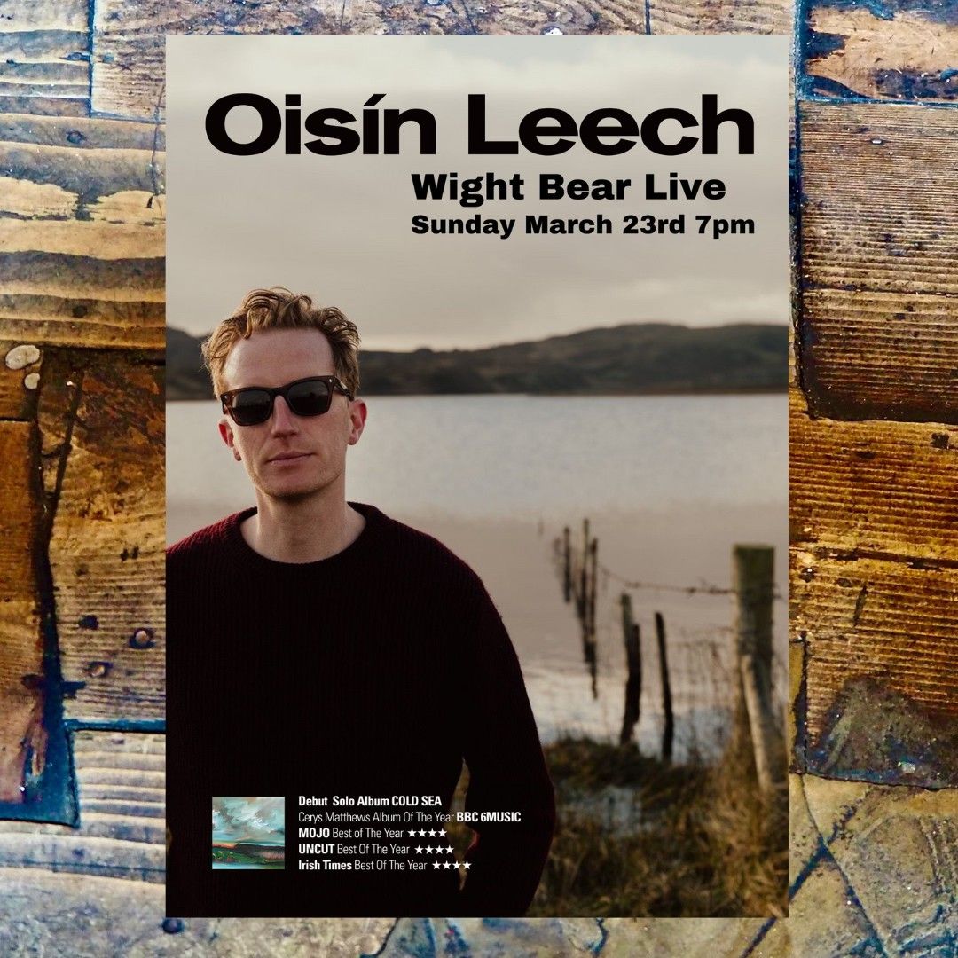 Oisin Leech - Wight Bear Live