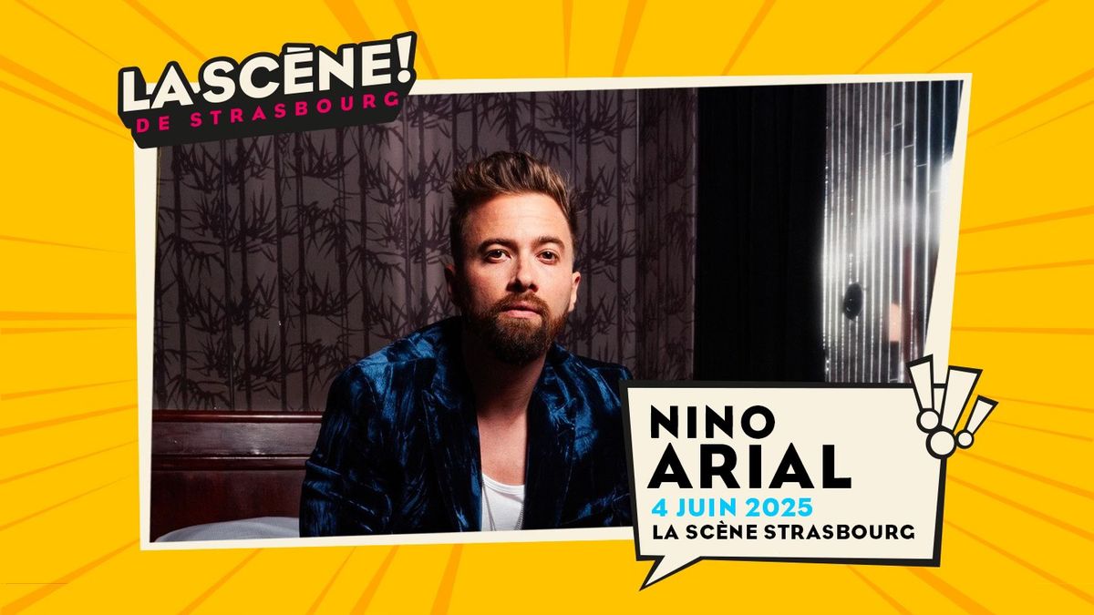 04.06.2025 I NINO ARIAL  - LA SC\u00c8NE, STRASBOURG