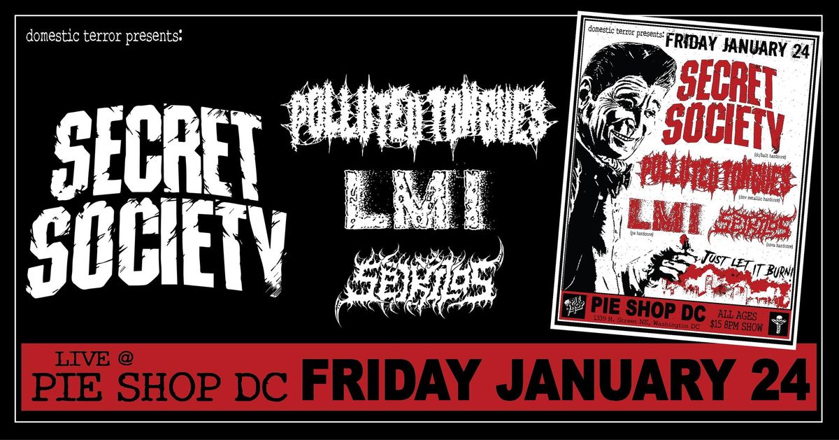 Secret Society w\/Polluted Tongues, LMI & Seikilos @Pie Shop DC