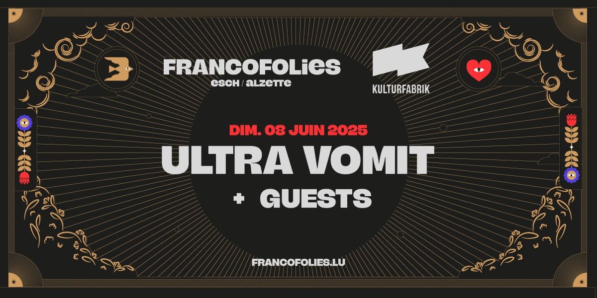 ULTRA VOMIT + Guests \/\/ Francofolies Esch\/Alzette @Kulturfabrik