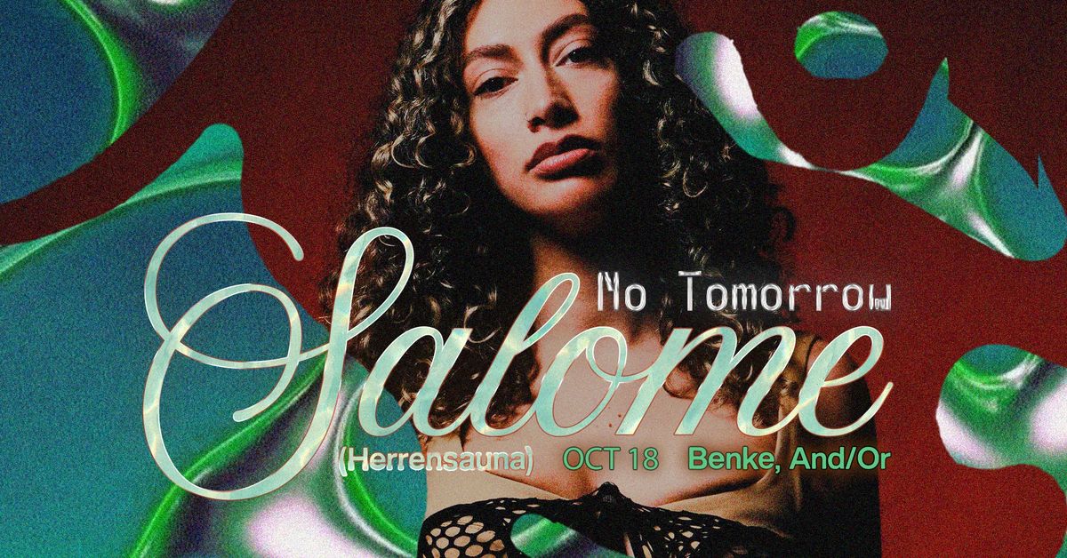 No Tomorrow: Salome (Herrensauna), Benke, And\/Or