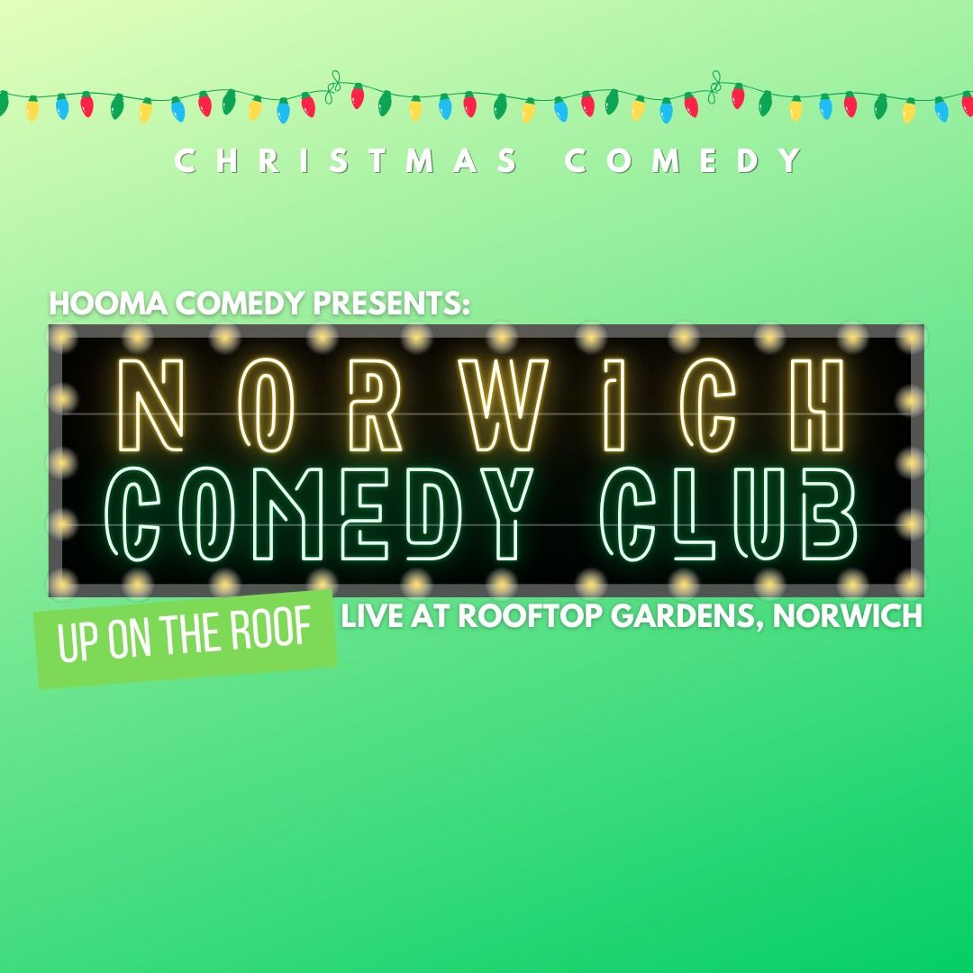 NORWICH COMEDY CLUB UP ON THE ROOF - XMAS SPECIAL 