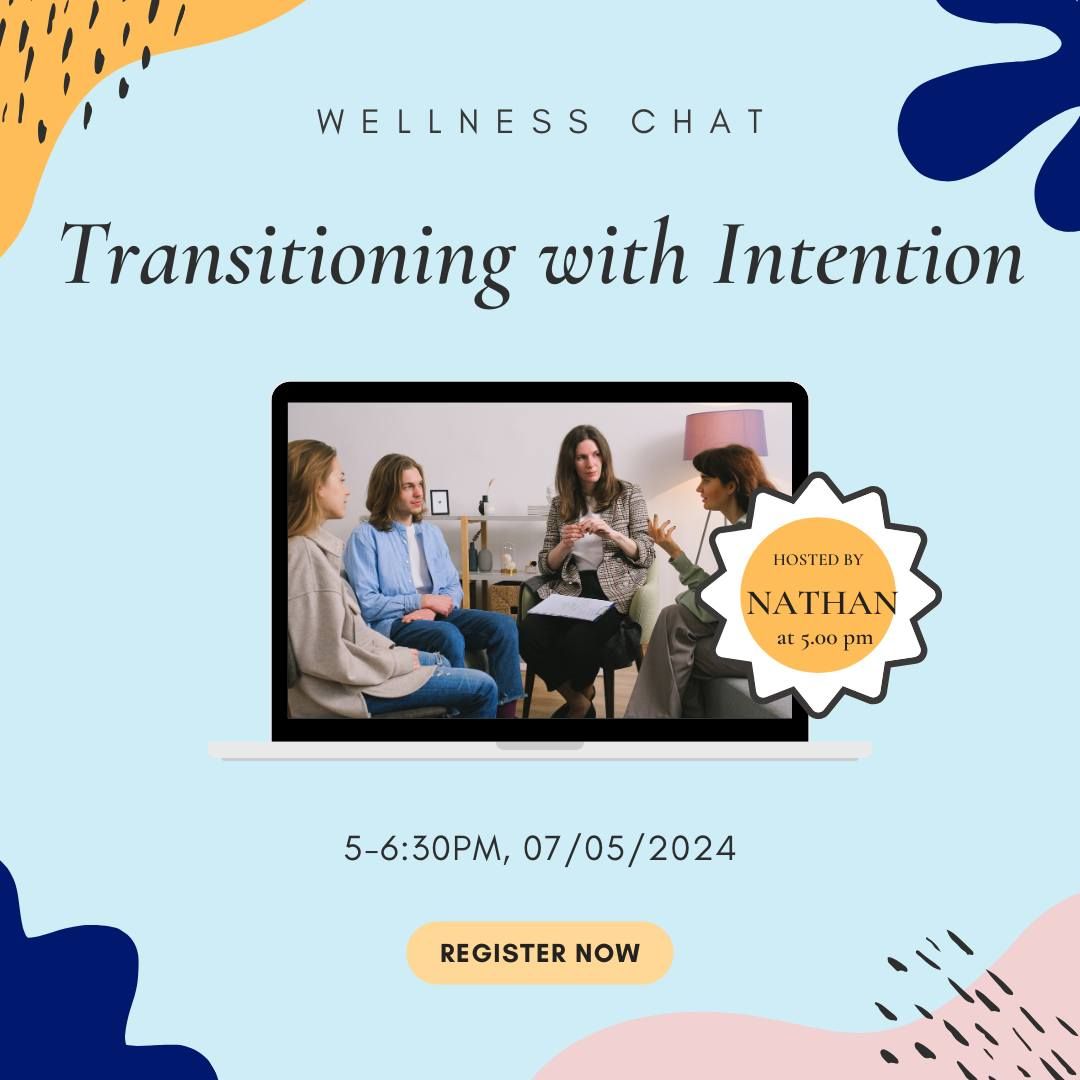 Wellness Chat : Transitioning with Intention