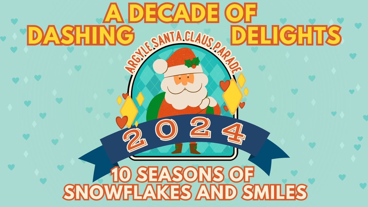 The Argyle Santa Claus Parade - 10th Anniversary!