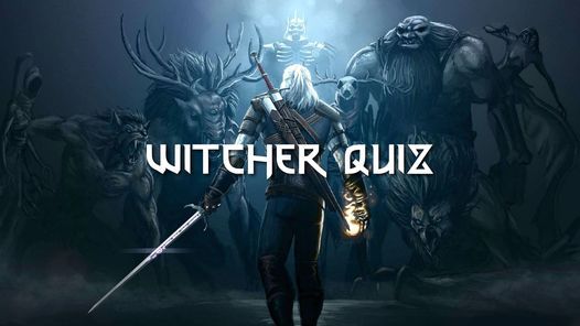 Witcher Quiz | KC Dunaj~